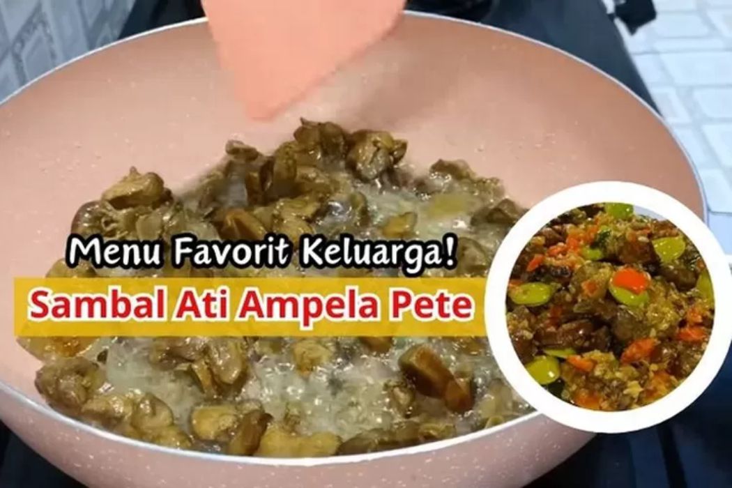 Resep Sambal Hati Ampela Pete: Sajian Spesial Ramadan yang Menggugah Selera