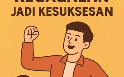Bagaimana Mengubah Kegagalan Jadi Kesuksesan