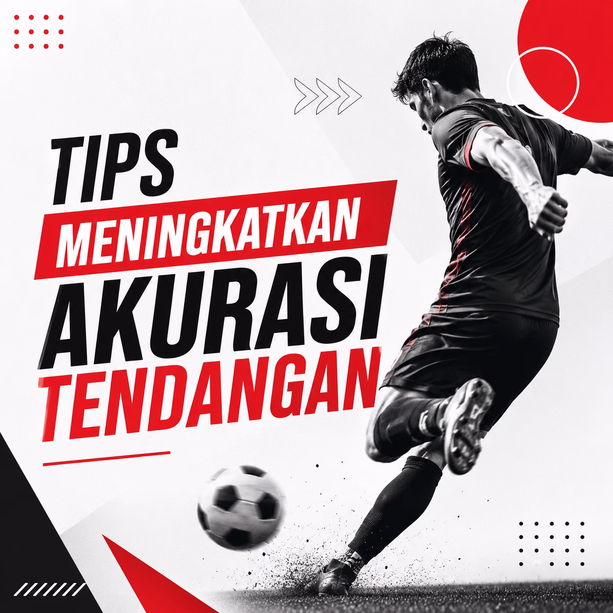 Tips Meningkatkan Akurasi Tendangan