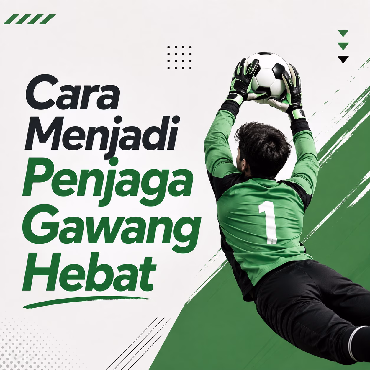 Cara Menjadi Penjaga Gawang Hebat