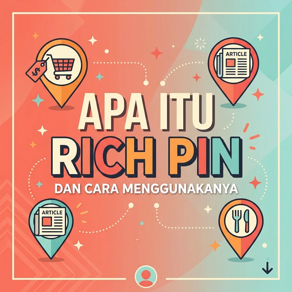 Apa Itu Rich Pin dan Cara Menggunakannya