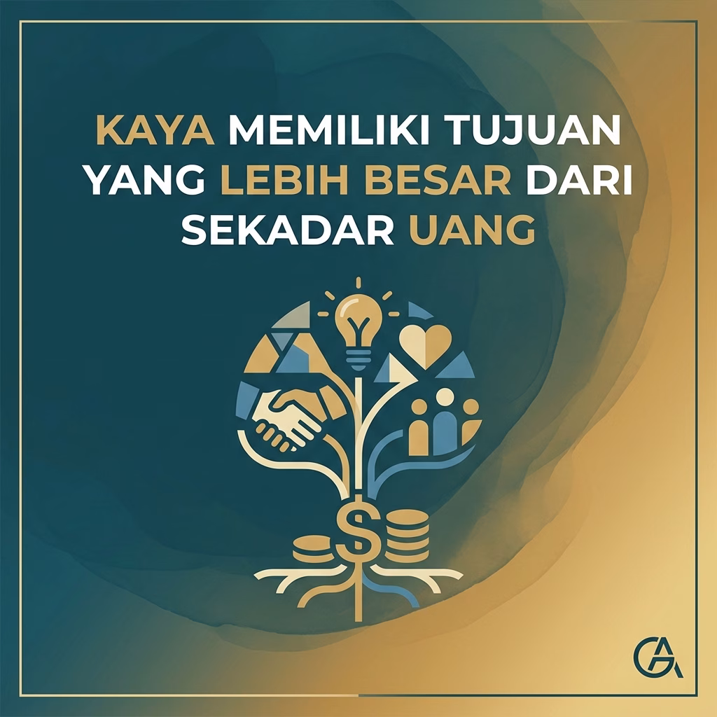 Kaya Memiliki Tujuan yang Lebih Besar dari Sekadar Uang
