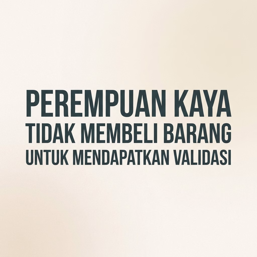 Kaya Tidak Membeli Barang untuk Mendapatkan Validasi