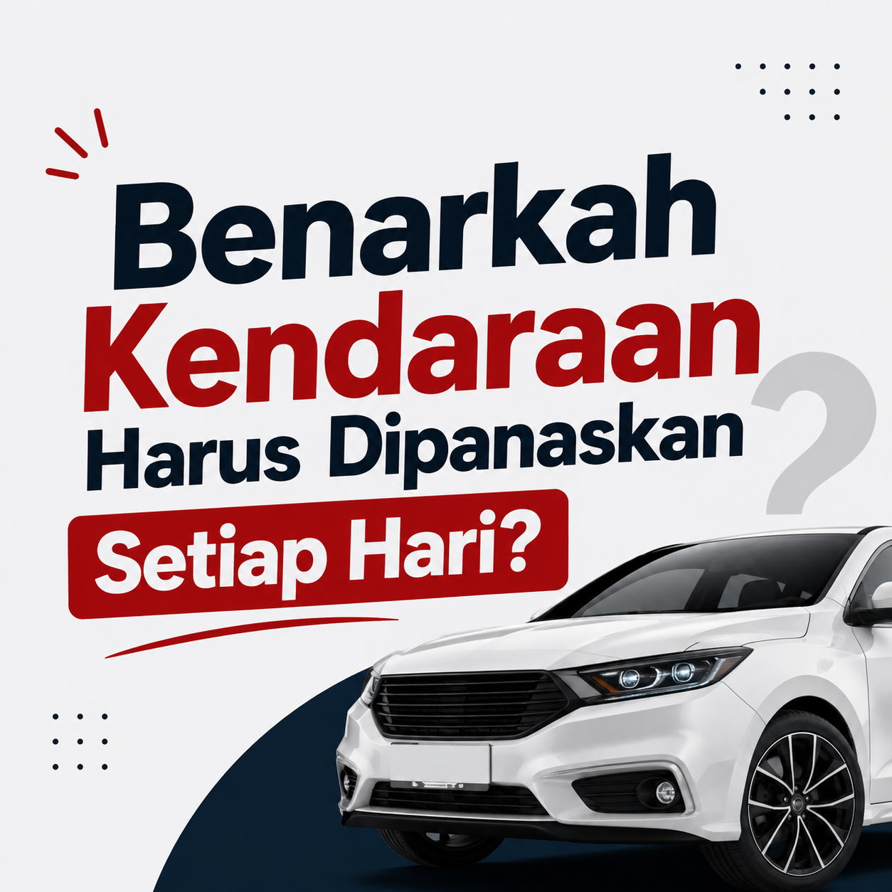 Benarkah Kendaraan Harus Dipanaskan Setiap Hari?